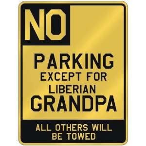  NO  PARKING EXCEPT FOR LIBERIAN GRANDPA  PARKING SIGN 