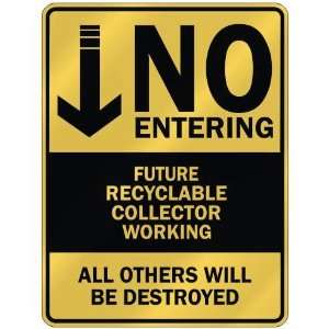   NO ENTERING FUTURE RECYCLABLE COLLECTOR WORKING 