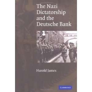   Dictatorship and the Deutsche Bank [Hardcover] Harold James Books
