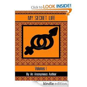 MY SECRET LIFE  Volumes I Anonymous  Kindle Store