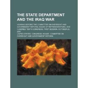  The State Department and the Iraq War: hearing before the 