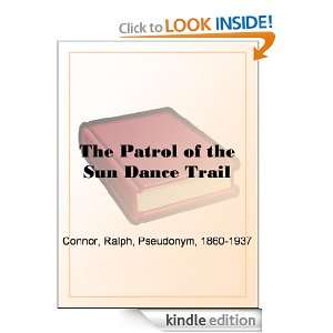 The Patrol of the Sun Dance Trail Pseudonym Ralph Connor  