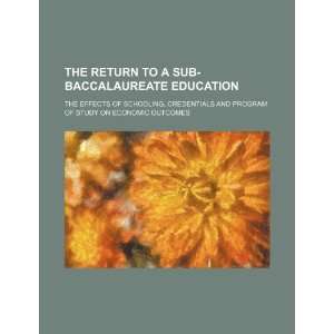  The return to a sub baccalaureate education the effects 