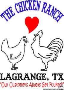 SHIRT The Chicken Ranch Lagrange Texas Slogan C1103  