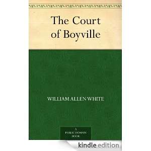 The Court of Boyville William Allen White  Kindle Store