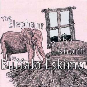  The Elephant in the Room Buffalo Eskimo Music