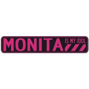   MONITA IS MY IDOL  STREET SIGN