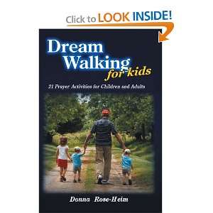  Dream Walking for Kids: 21 Prayer Activities for Children 