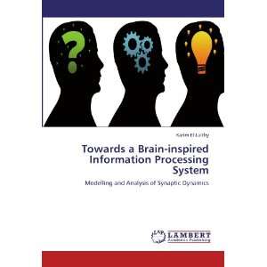  Towards a Brain inspired Information Processing System 