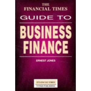  FINANCIAL TIMES GUIDE TO BUSINESS FINANCE (FINANCIAL TIMES 