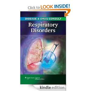 Disease & Drug Consult: Respiratory Disorders: Lippincott:  