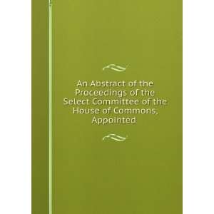  An Abstract of the Proceedings of the Select Committee of 