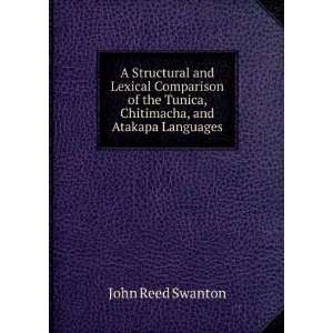   Tunica, Chitimacha, and Atakapa Languages John Reed Swanton Books