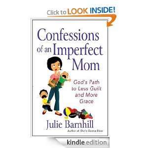 Confessions of an Imperfect Mom Julie Ann Barnhill  