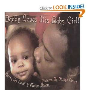  Daddy Loves His Baby Girl (9780965953870): David Vision 