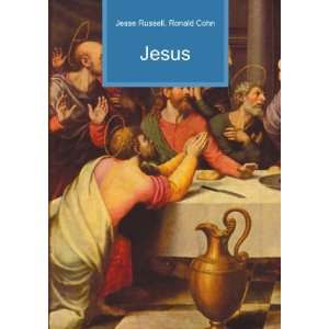 Jesus, King of the Jews Ronald Cohn Jesse Russell  Books