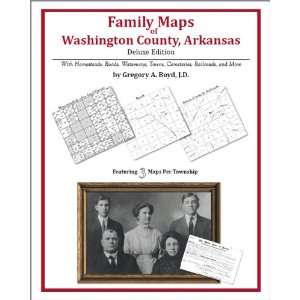 Family Maps of Washington County, Arkansas, Deluxe Edition 