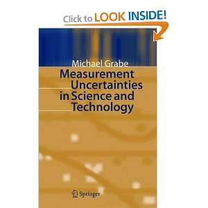 Measurement Uncertainties in Science and Technology: Michael Grabe 