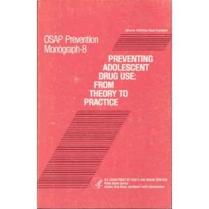  Preventing adolescent drug use from theory to practice 