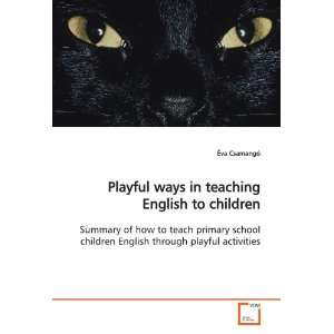  Playful ways in teaching English to children Summary of 