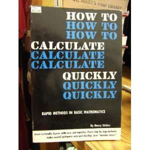  How to calculate quickly; The art of calculation Henry 