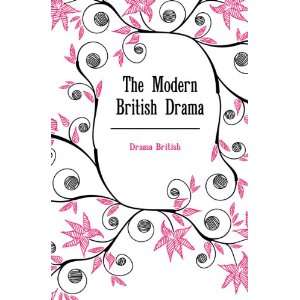  The Modern British Drama: Drama British: Books