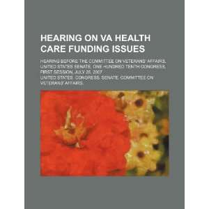  health care funding issues hearing before the Committee on Veterans 