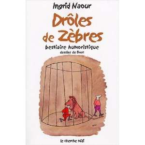   zebres ; bestiaire humoristique (9782749102214) Ingrid Naour Books