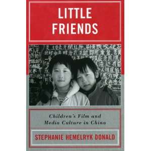  Little Friends: Childrens Film and Media Culture in China (Asia 