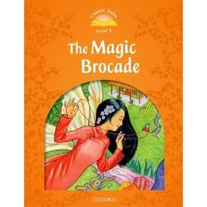  Classic Tales Elementary 2 The Magic Brocade 