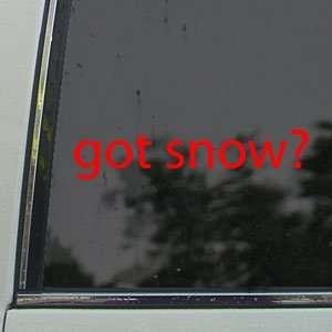  Got Snow? Red Decal Ski Snowboard Snowmobile Car Red 