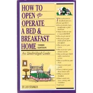 How to Open and Operate a Bed & Breakfast: Jan Stankus: 9781564400536 