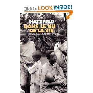  Dans le nu de la vie (9782020530569): Jean Hatzfeld: Books