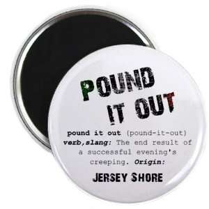  POUND IT OUT Jersey Shore SLANG Fan 2.25 Fridge Magnet 