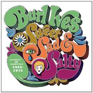  Sweet, Sad & Salty: Burl Ives: Music