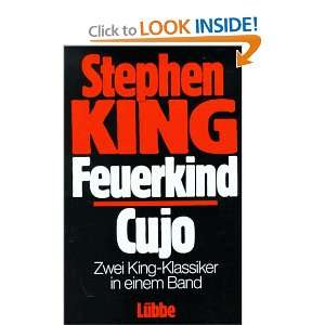  Feuerkind / Cujo. Zwei King  Klassiker in einem Band 