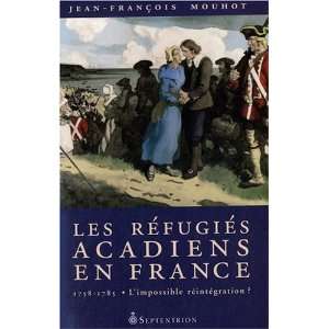 Réfugiés acadiens en France (Les) (9782894485132) Books
