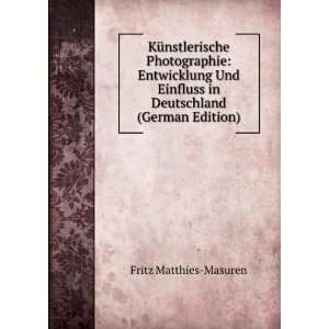   Photographie: Entwicklung Und Einfluss in Deutschland (German Edition