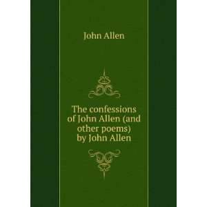   of John Allen (and other poems) by John Allen John Allen Books