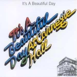   Beautiful Day/its a Beautiful Day in Carnegie Hall: Its a Beautiful