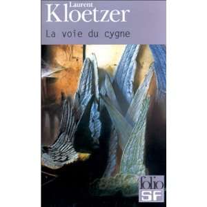  La voie du cygne (9782070418350) Laurent Kloetzer Books