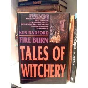  Fire Burn: Tales of Witchery, a collection of true 
