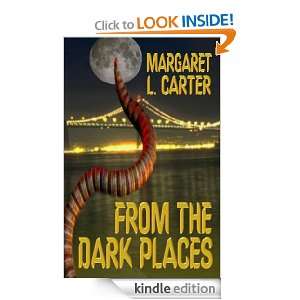 From The Dark Places Margaret L. Carter  Kindle Store