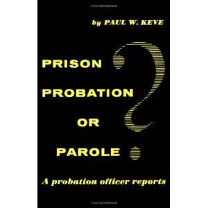  Prison, probation, or parole? A probation officer reports 