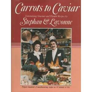  Carrots to Caviar Entertaining Gourmet & Flambe Recipes 