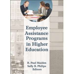 Employee Assistance Programs in Higher Education R Paul Maiden, Sally 