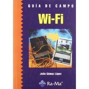    GUÍA DE CAMPO DE WIFI (9788478978458) JULIO ; GOMEZ LOPEZ Books