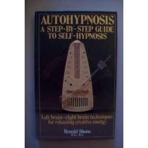  Autohypnosis A Step by step Guide to Self hypnosis 