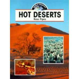 Hot Deserts (World Habitats) (9781861730152) Rose Pipes 