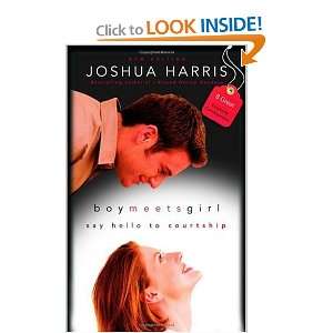    Boy Meets Girl Say Hello to Courtship Joshua Harris Books